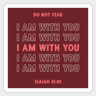 Do Not Fear I Am With You Magnet